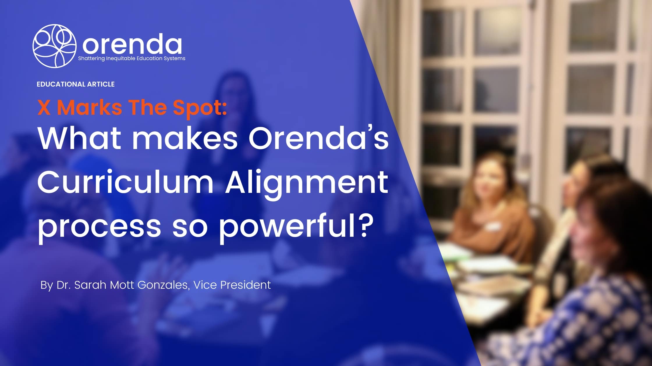 X Marks the Spot: What makes Orenda’s Curriculum Alignment process so powerful?