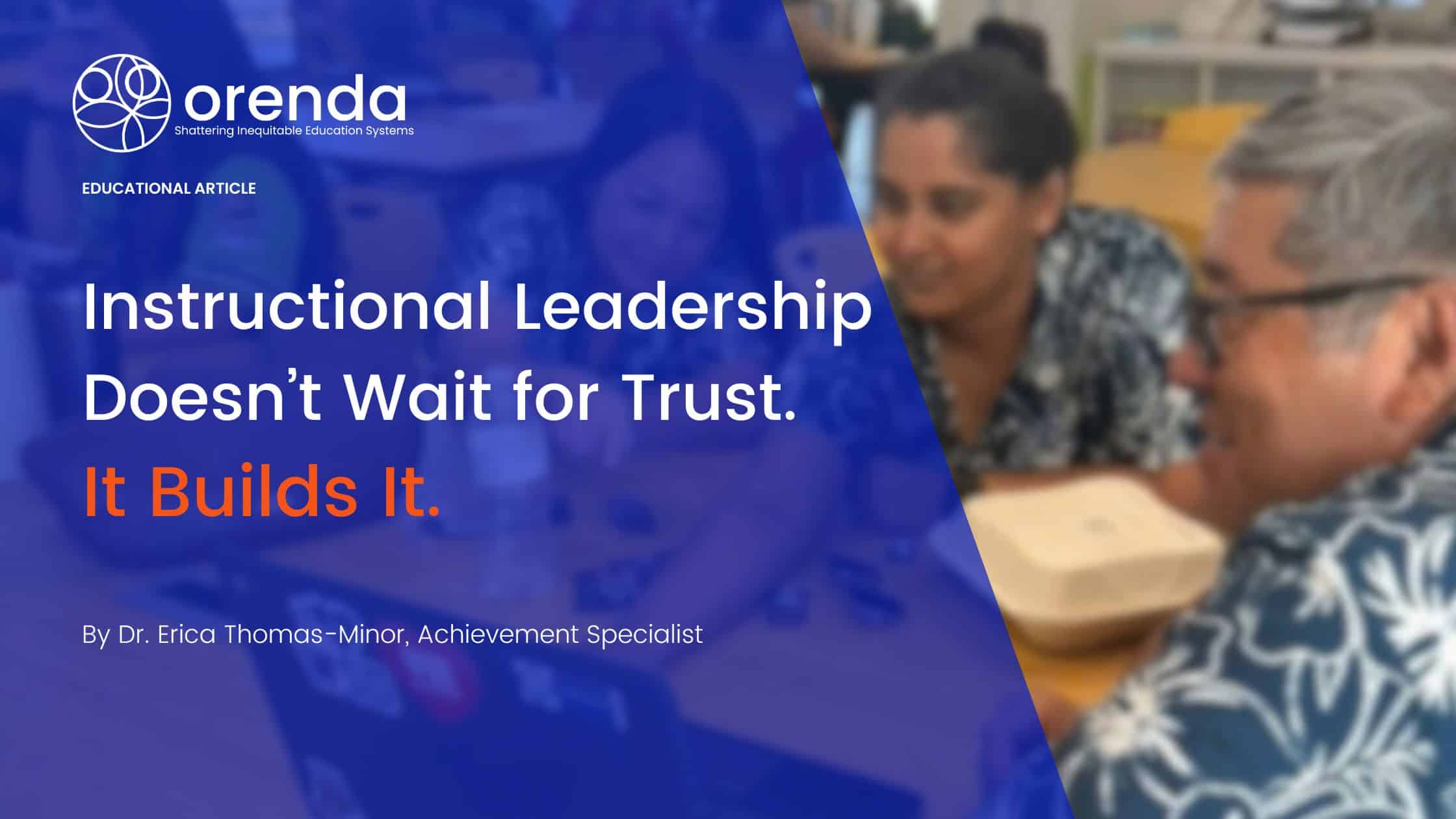 Instructional Leadership Doesn’t Wait for Trust–It Builds It
